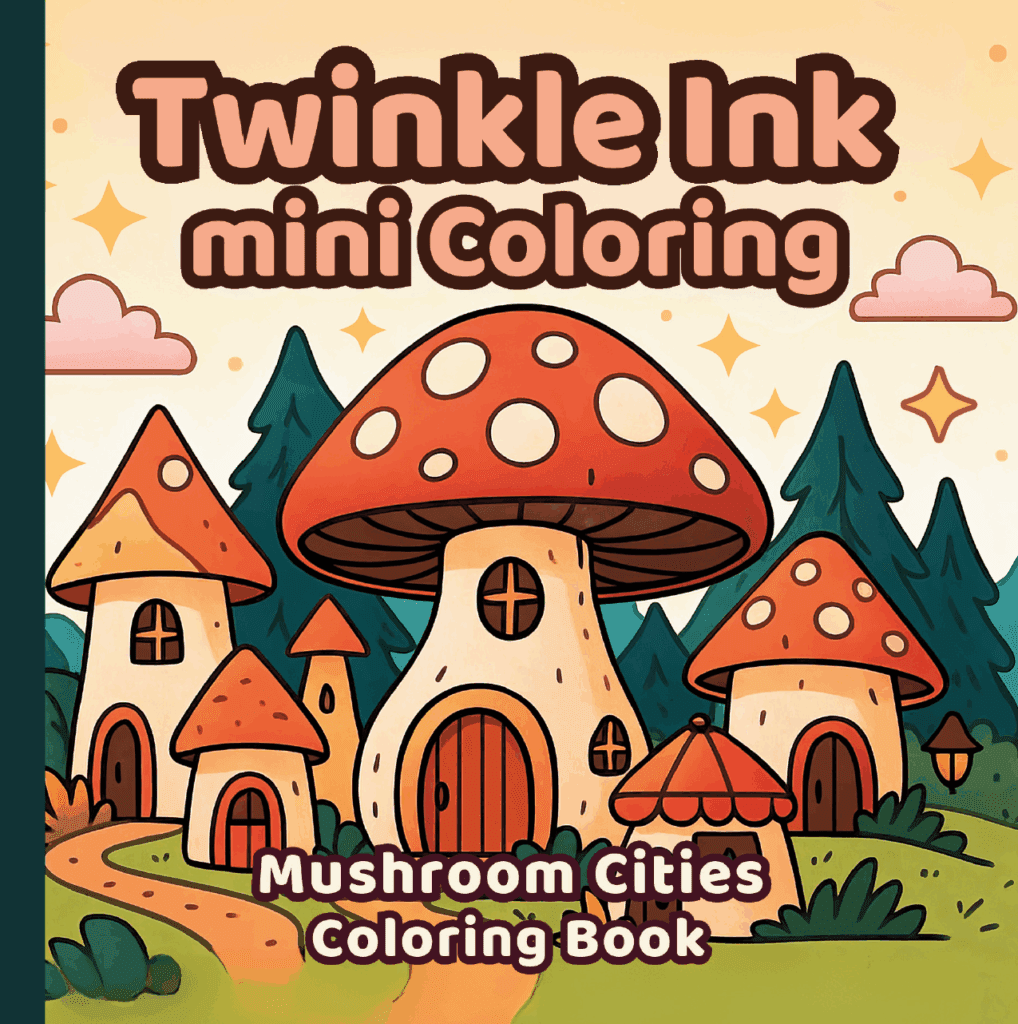 Book cover for Twinkle Ink Mini Coloring: Mushroom Cities — features a cozy village of mushroom houses with red caps and smiling windows, surrounded by pine trees under a pastel peach sky.
